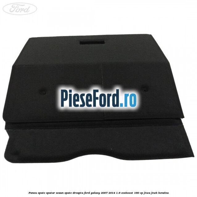 Panou spate spatar scaun spate dreapta Ford Galaxy 2007-2014 1.6 EcoBoost 160 cp JTWA, JTWB benzina