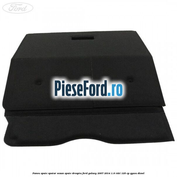 Panou spate spatar scaun spate dreapta Ford Galaxy 2007-2014 1.8 TDCi 125 cp Panou spate spatar scaun spate dreapta Ford Galaxy 2007-2014 1.8 TDCi 125 cp QYWA diesel