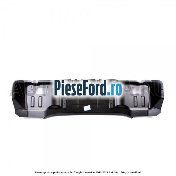 Panou spate superior centru berlina Ford Mondeo 2008-2014 2.0 TDCi 130 cp AZBA diesel