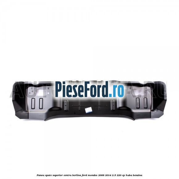 Panou spate superior centru berlina Ford Mondeo 2008-2014 2.5 220 cp HUBA benzina