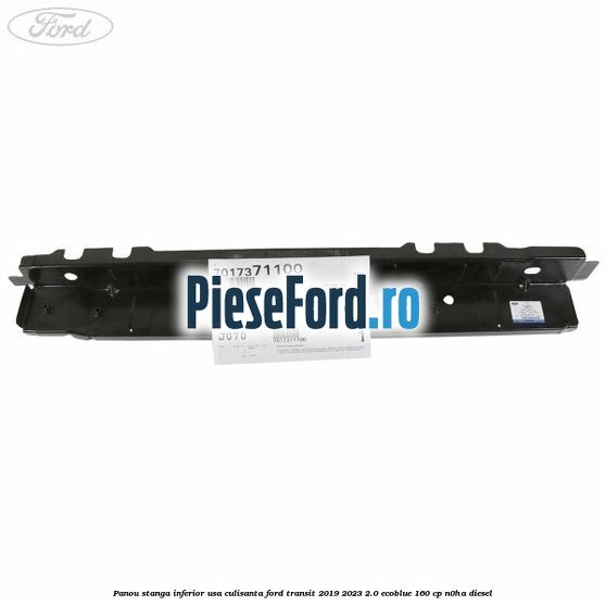 Panou stanga inferior usa culisanta Ford Transit 2019-2023 2.0 EcoBlue 160 cp N0HA diesel