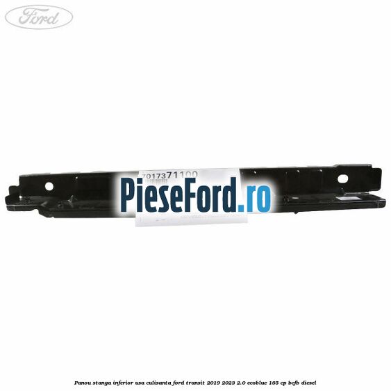 Panou stanga inferior usa culisanta Ford Transit 2019-2023 2.0 EcoBlue 185 cp BCFB diesel