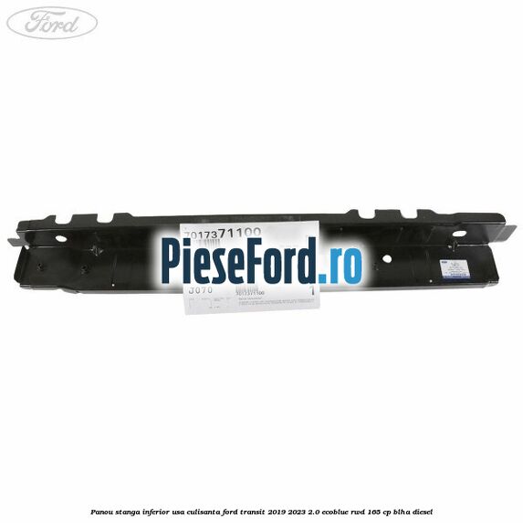 Panou stanga inferior usa culisanta Ford Transit 2019-2023 2.0 EcoBlue RWD 165 cp Panou stanga inferior usa culisanta Ford Transit 2019-2023 2.0 EcoBlue RWD 165 cp BLHA diesel