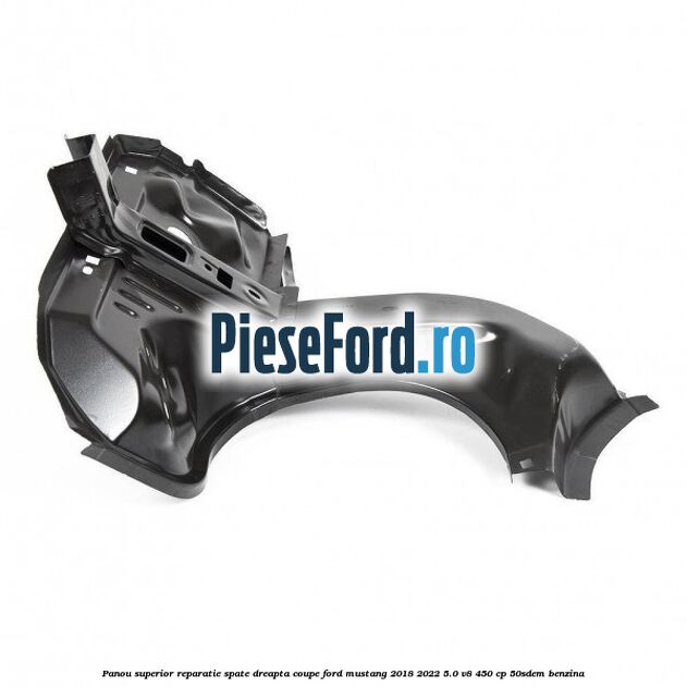 Panou superior reparatie spate dreapta coupe Ford Mustang 2018-2022 5.0 V8 450 cp 50SDEM benzina