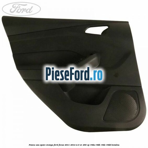 Panou usa spate stanga Ford Focus 2011-2014 2.0 ST 250 cp R9DA, R9DB, R9DC, R9DD benzina