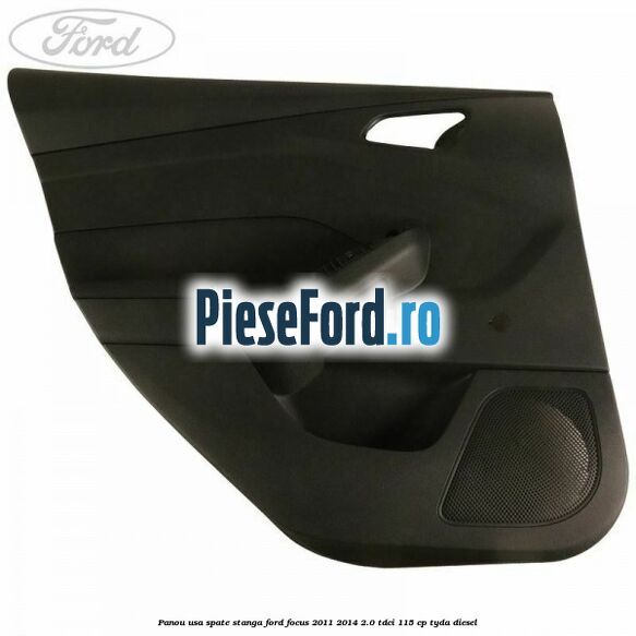 Panou usa spate stanga Ford Focus 2011-2014 2.0 TDCi 115 cp TYDA diesel
