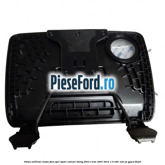 Panou utilitate scaun fata spre spate culoare ebony Ford S-Max 2007-2014 1.8 TDCi 125 cp QYWA diesel