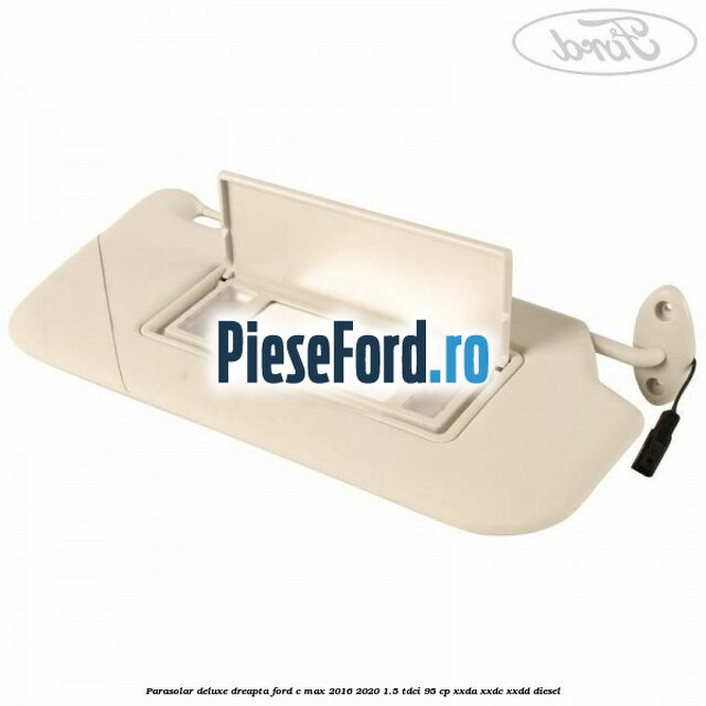 Parasolar deluxe dreapta Ford C-Max 2016-2020 1.5 TDCi 95 cp XXDA, XXDC, XXDD diesel