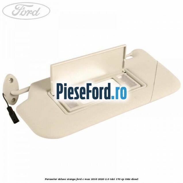 Parasolar deluxe stanga Ford C-Max 2016-2020 2.0 TDCi 170 cp T8DE diesel