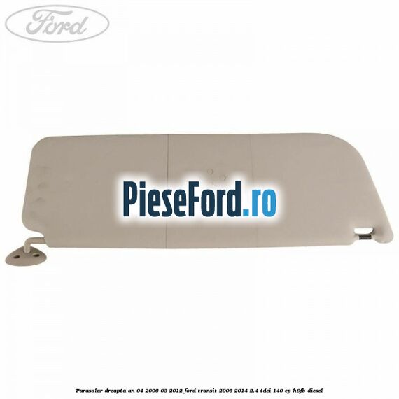 Parasolar dreapta an 04/2006-03/2012 Ford Transit 2006-2014 2.4 TDCi 140 cp H9FB diesel