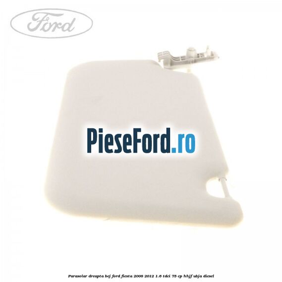 Parasolar dreapta bej Ford Fiesta 2008-2012 1.6 TDCi 75 cp HHJF, UBJA diesel