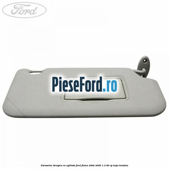 Parasolar dreapta cu oglinda Ford Fiesta 2002-2005 1.3 60 cp BAJA benzina
