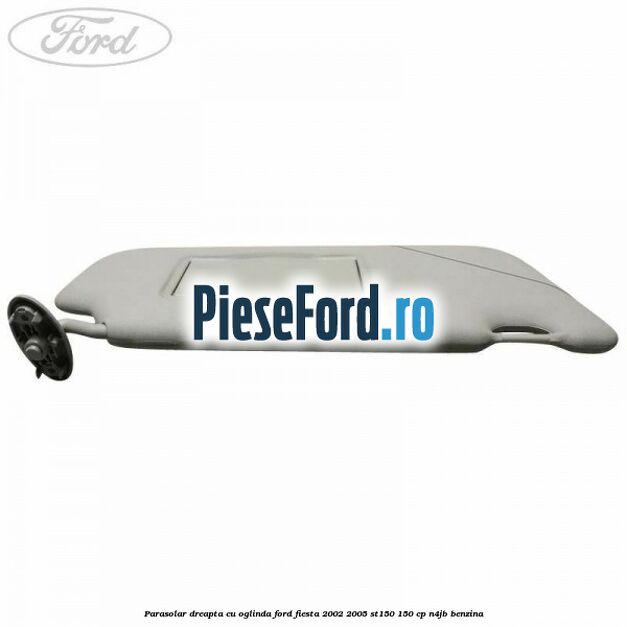 Parasolar dreapta cu oglinda Ford Fiesta 2002-2005 ST150 150 cp N4JB benzina