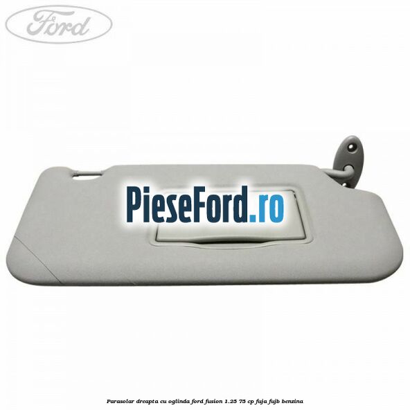 Parasolar dreapta cu oglinda Ford Fusion 1.25 75 cp FUJA, FUJB benzina