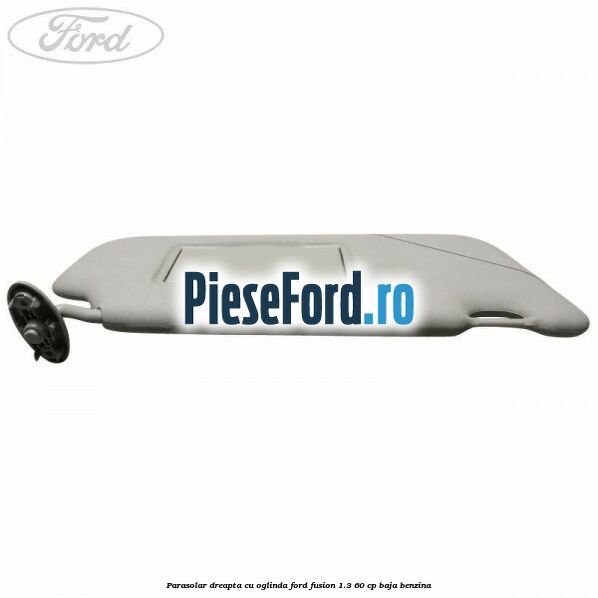 Parasolar dreapta cu oglinda Ford Fusion 1.3 60 cp BAJA benzina