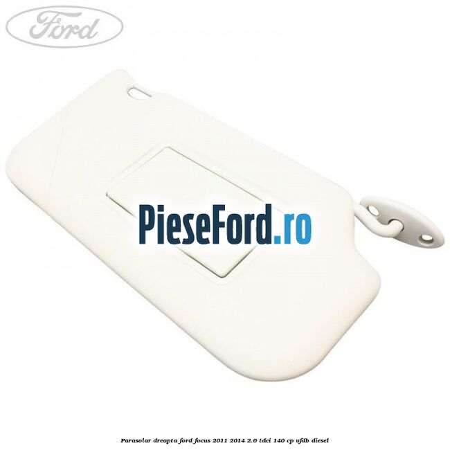 Parasolar dreapta Ford Focus 2011-2014 2.0 TDCi 140 cp Parasolar dreapta Ford Focus 2011-2014 2.0 TDCi 140 cp UFDB diesel
