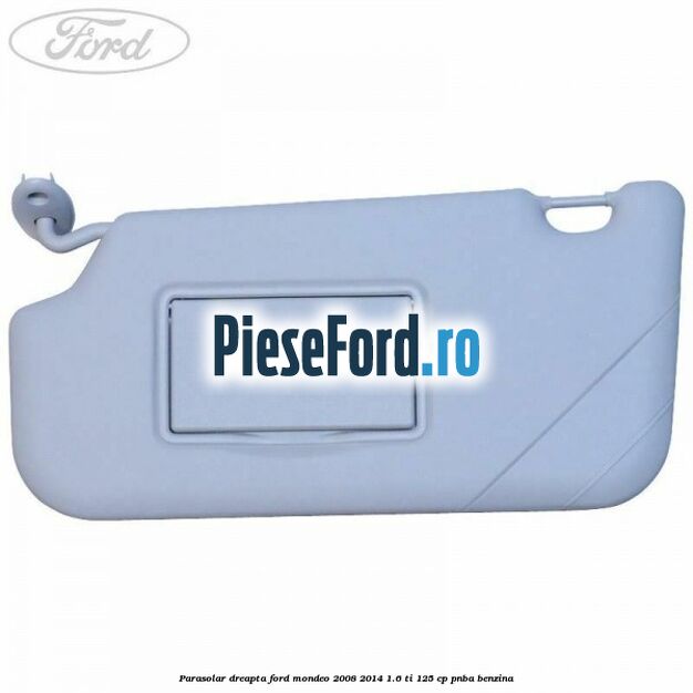 Parasolar dreapta Ford Mondeo 2008-2014 1.6 Ti 125 cp Parasolar dreapta Ford Mondeo 2008-2014 1.6 Ti 125 cp PNBA benzina