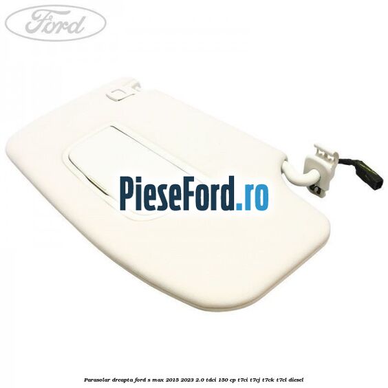 Parasolar dreapta Ford S-Max 2015-2023 2.0 TDCi 150 cp Parasolar dreapta Ford S-Max 2015-2023 2.0 TDCi 150 cp T7CI, T7CJ, T7CK, T7CL diesel