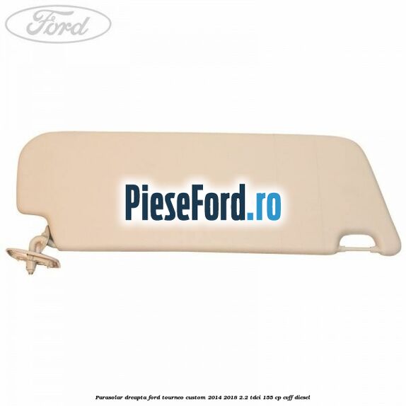 Parasolar dreapta Ford Tourneo Custom 2014-2018 2.2 TDCi 155 cp Parasolar dreapta Ford Tourneo Custom 2014-2018 2.2 TDCi 155 cp CVFF diesel