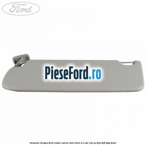 Parasolar dreapta Ford Transit Custom 2014-2018 2.2 TDCi 100 cp Parasolar dreapta Ford Transit Custom 2014-2018 2.2 TDCi 100 cp DRF4, DRFF, DRFG diesel