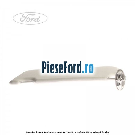 Parasolar dreapta iluminat Ford C-Max 2011-2015 1.6 EcoBoost 150 cp JQDA, JQDB benzina