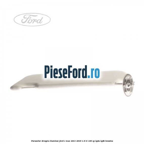 Parasolar dreapta iluminat Ford C-Max 2011-2015 1.6 Ti 105 cp IQDA, IQDB benzina