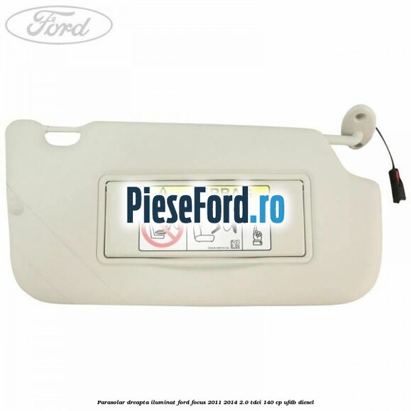 Parasolar dreapta iluminat Ford Focus 2011-2014 2.0 TDCi 140 cp Parasolar dreapta iluminat Ford Focus 2011-2014 2.0 TDCi 140 cp UFDB diesel