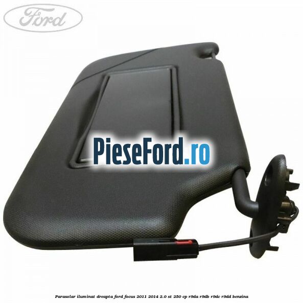 Parasolar iluminat dreapta Ford Focus 2011-2014 2.0 ST 250 cp R9DA, R9DB, R9DC, R9DD benzina