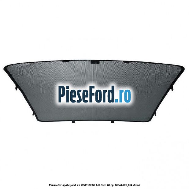Parasolar spate Ford Ka 2009-2016 1.3 TDCi 75 cp 169A1000, FD4 diesel