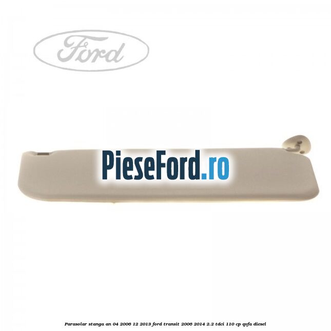 Parasolar stanga an 04/2006-12/2013 Ford Transit 2006-2014 2.2 TDCi 110 cp QVFA diesel