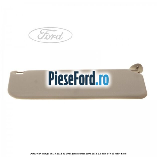 Parasolar stanga an 10/2012-12/2014 Ford Transit 2006-2014 2.4 TDCi 140 cp H9FB diesel
