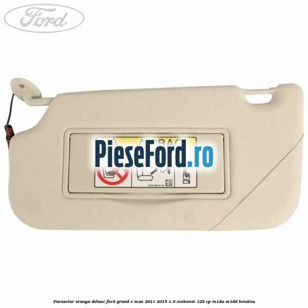 Parasolar stanga deluxe Ford Grand C-Max 2011-2015 1.0 EcoBoost 125 cp M1DA, M1DD benzina