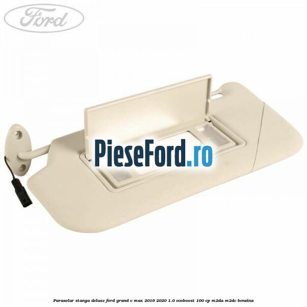 Parasolar stanga deluxe Ford Grand C-Max 2016-2020 1.0 EcoBoost 100 cp M2DA, M2DC benzina