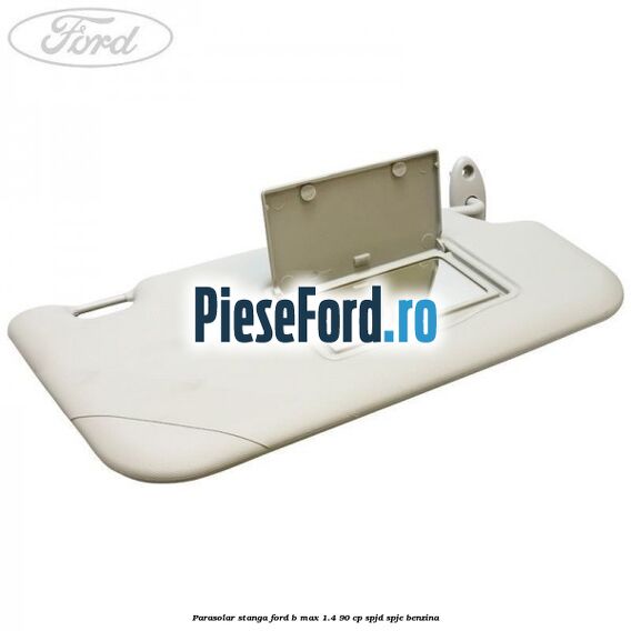 Parasolar stanga Ford B-Max 1.4 90 cp SPJD, SPJE benzina
