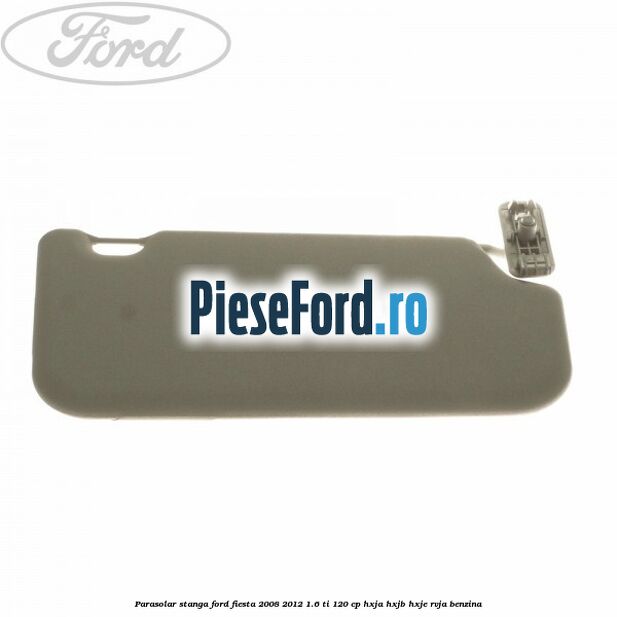 Parasolar stanga Ford Fiesta 2008-2012 1.6 Ti 120 cp HXJA, HXJB, HXJE, RVJA benzina