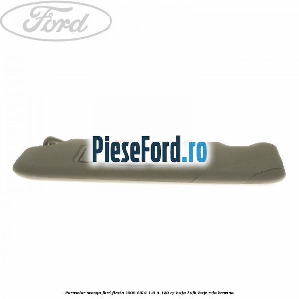 Parasolar stanga Ford Fiesta 2008-2012 1.6 Ti 120 cp HXJA, HXJB, HXJE, RVJA benzina