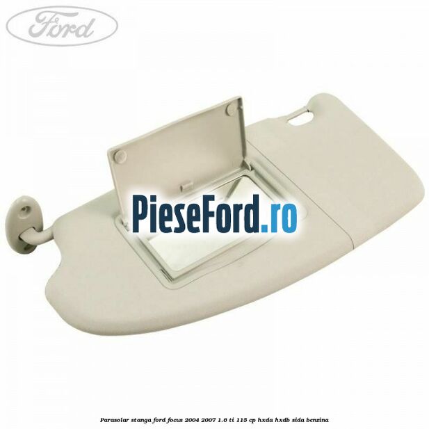 Parasolar stanga Ford Focus 2004-2007 1.6 Ti 115 cp HXDA, HXDB, SIDA benzina