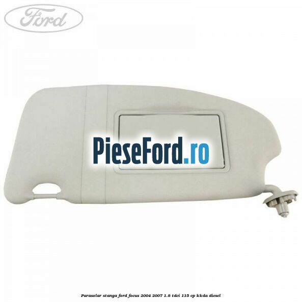 Parasolar stanga Ford Focus 2004-2007 1.8 TDCi 115 cp KKDA diesel
