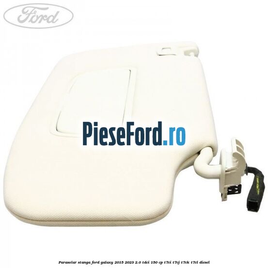 Parasolar stanga Ford Galaxy 2015-2023 2.0 TDCi 150 cp T7CI, T7CJ, T7CK, T7CL diesel
