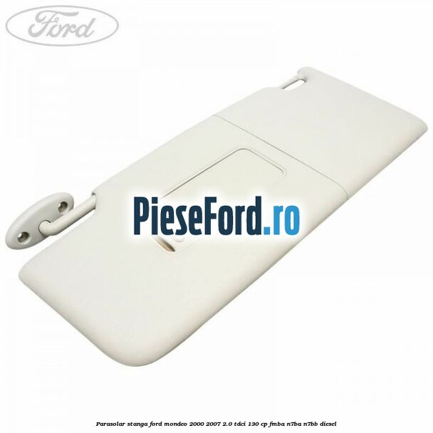 Parasolar stanga Ford Mondeo 2000-2007 2.0 TDCi 130 cp FMBA, N7BA, N7BB diesel