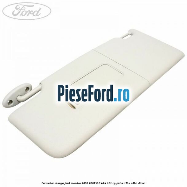 Parasolar stanga Ford Mondeo 2000-2007 2.0 TDCi 131 cp FMBA, N7BA, N7BB diesel