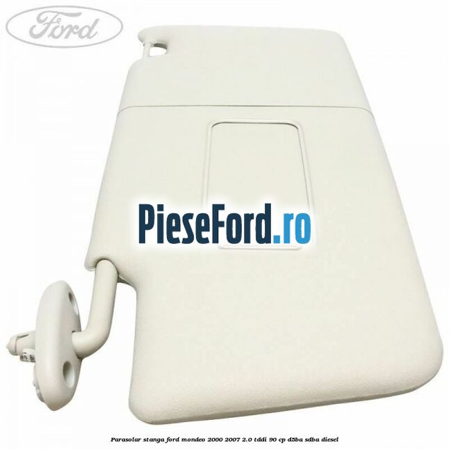 Parasolar stanga Ford Mondeo 2000-2007 2.0 TDDI 90 cp D5BA, SDBA diesel