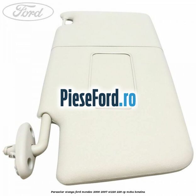 Parasolar stanga Ford Mondeo 2000-2007 ST220 226 cp Parasolar stanga Ford Mondeo 2000-2007 ST220 226 cp MEBA benzina