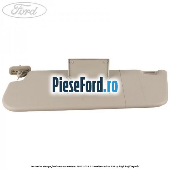 Parasolar stanga Ford Tourneo Custom 2019-2023 2.0 EcoBlue mHEV 130 cp BKFC, BKFD Hybrid