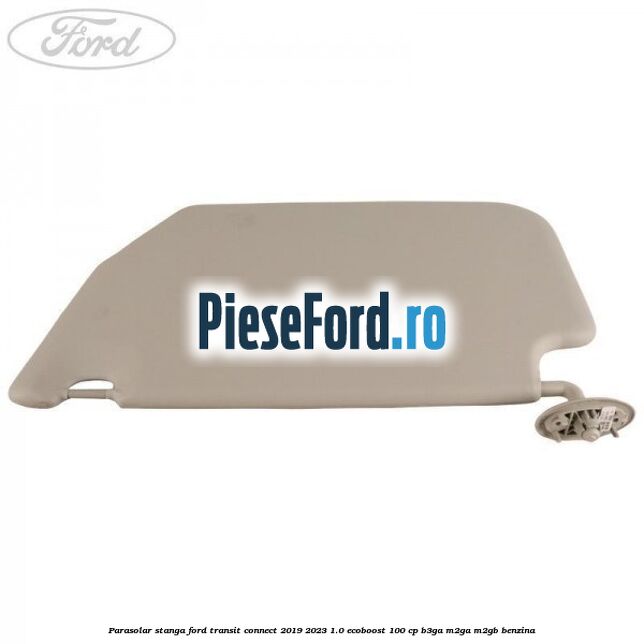 Parasolar stanga Ford Transit Connect 2019-2023 1.0 EcoBoost 100 cp B3GA, M2GA, M2GB benzina