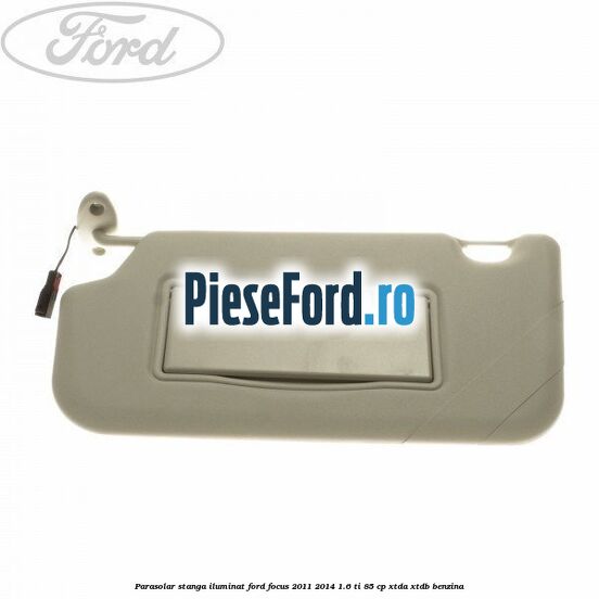 Parasolar stanga iluminat Ford Focus 2011-2014 1.6 Ti 85 cp Parasolar stanga iluminat Ford Focus 2011-2014 1.6 Ti 85 cp XTDA, XTDB benzina