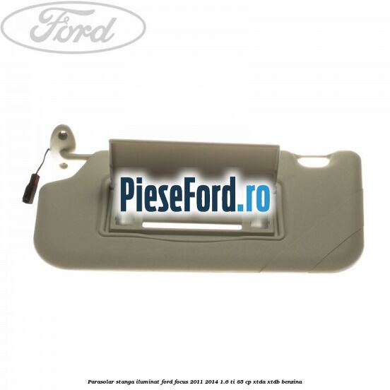 Parasolar stanga iluminat Ford Focus 2011-2014 1.6 Ti 85 cp Parasolar stanga iluminat Ford Focus 2011-2014 1.6 Ti 85 cp XTDA, XTDB benzina