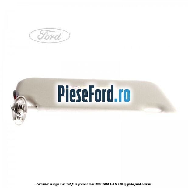 Parasolar stanga iluminat Ford Grand C-Max 2011-2015 1.6 Ti 125 cp PNDA, PNDD benzina