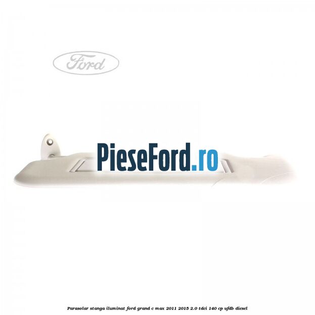 Parasolar stanga iluminat Ford Grand C-Max 2011-2015 2.0 TDCi 140 cp UFDB diesel