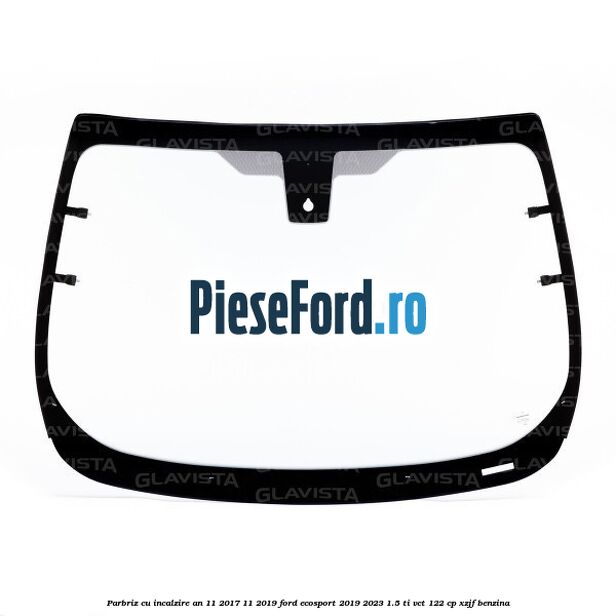 Parbriz cu incalzire an 11/2017-11/2019 Ford EcoSport 2019-2023 1.5 Ti-VCT 122 cp XZJF benzina